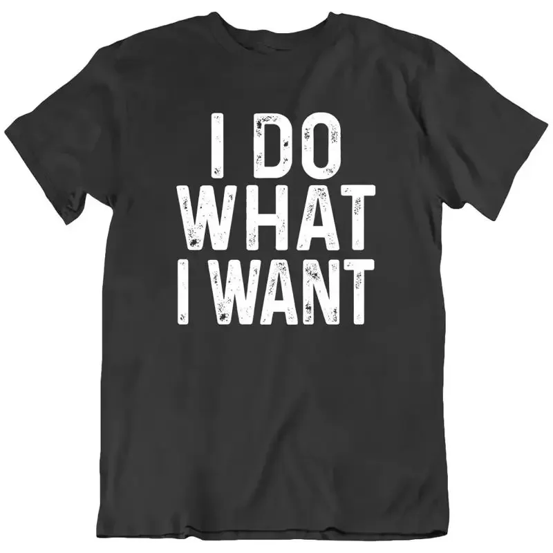 I Do What Want Rude Sarcastic Exercise Fitness Gym Funny T Shirt New