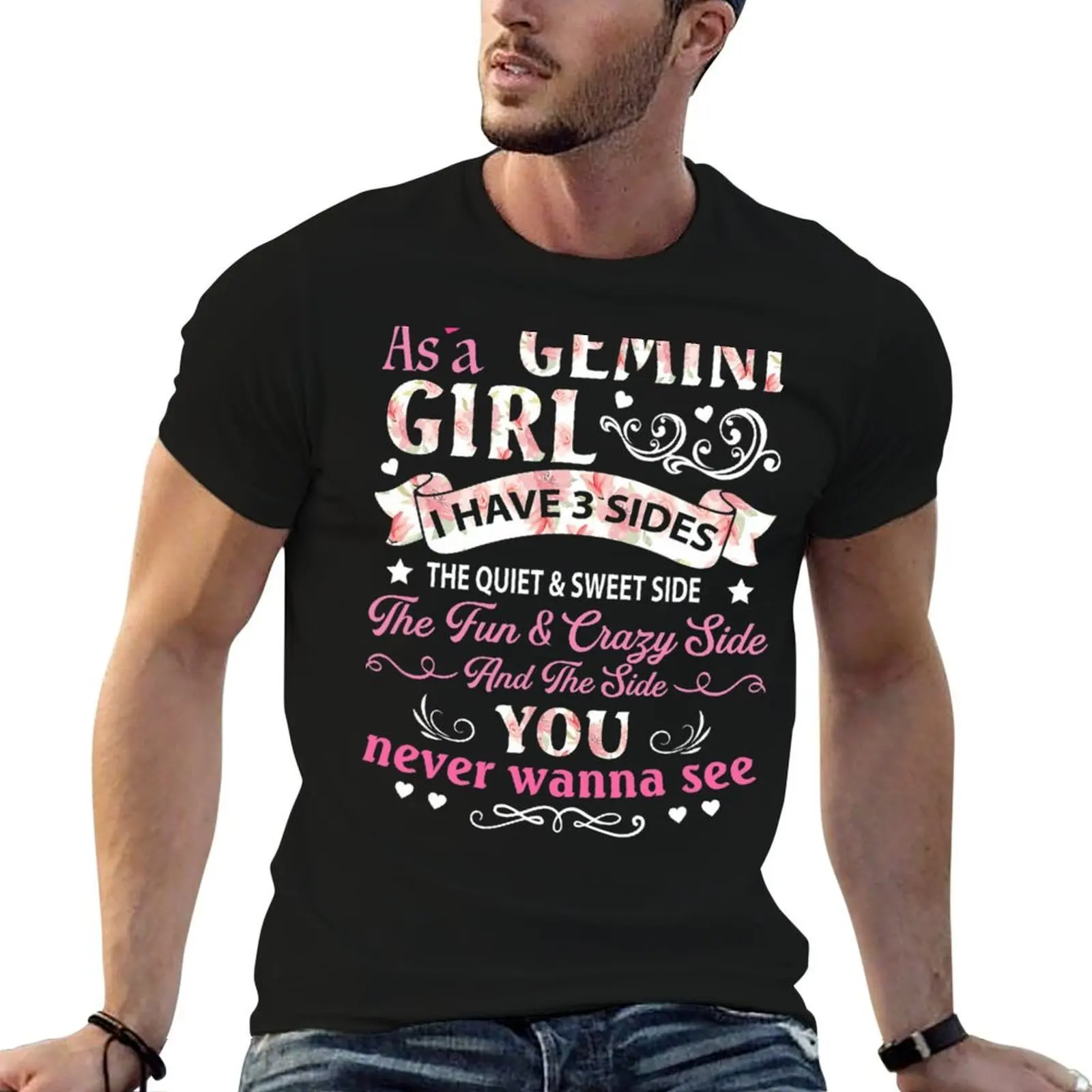 

As A Gemini Girl I Have 3 Sides T-Shirt t shirt man designer cotton t shirt pack T-Shirt
