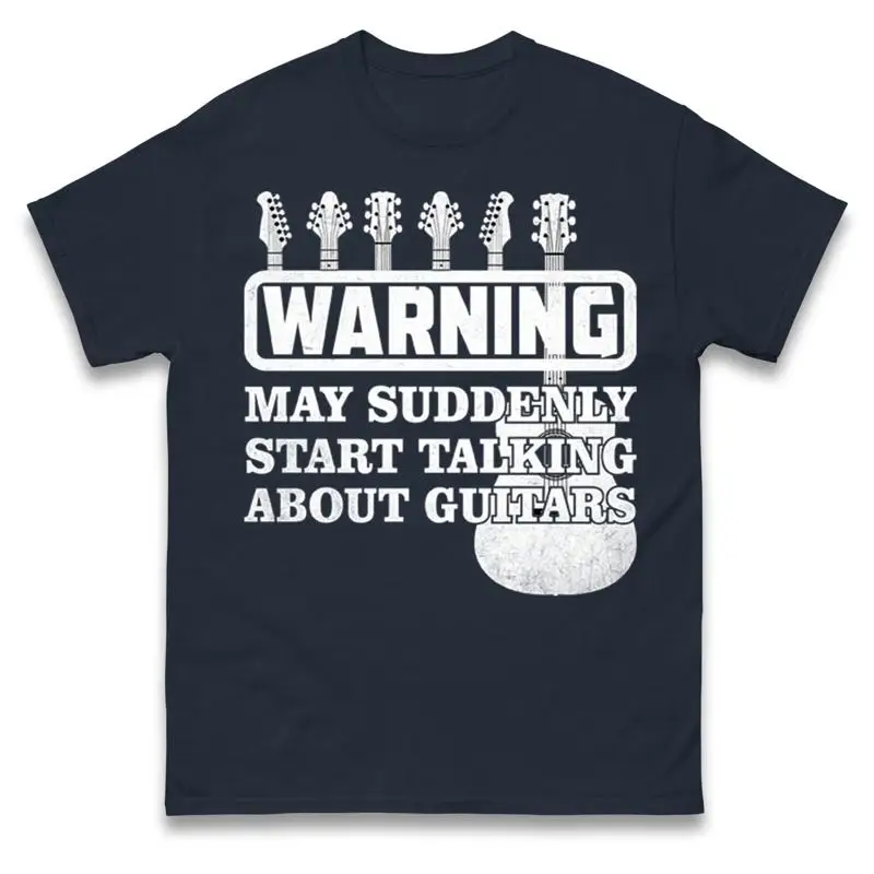 

Warning May Suddenly Start Talking About Guitars Funny T Shirt
