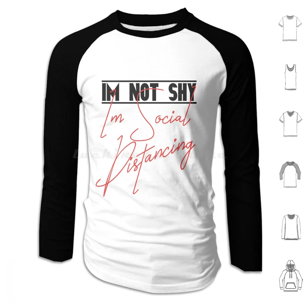 I'm Not Shy I'm Social Distancing Hoodies Long Sleeve Quarantine Social Distancing Funny Birthday Quarantine Birthday