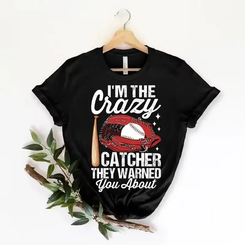 I m the crazy catcher they warned you about T Shirt Size S 5xl