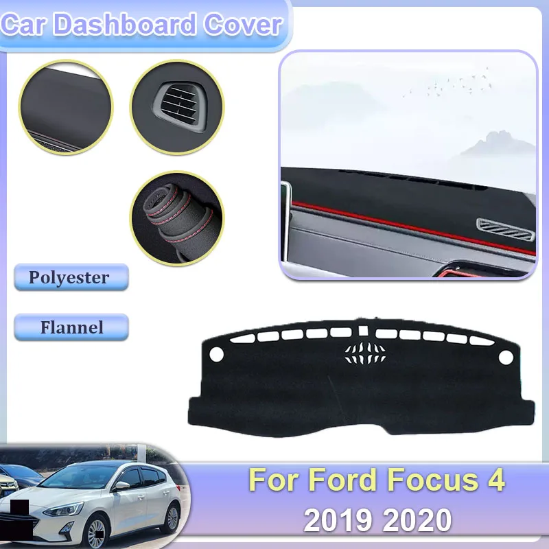 

Car Dashboard For Ford Focus 4 2019 2020 MK4 Rug Cover Dash Mat Protective Avoid Light Sunshade Pad Carpet Accessories Stickers