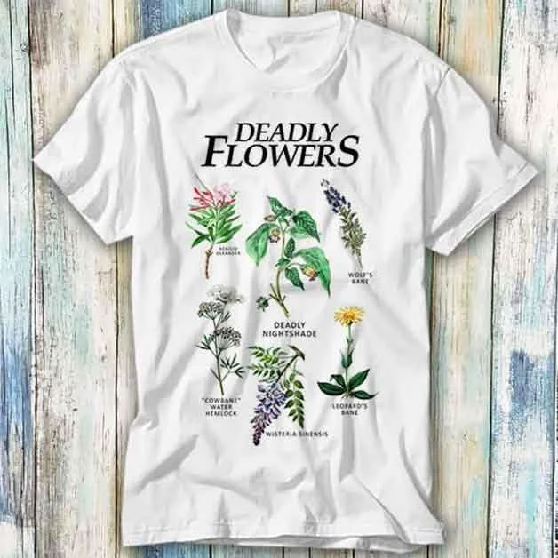 Deadly Flowers List Atropa Belladonna Nightshade Plant Toxic Poison T Shirt Meme Funny Top Style Gamer Movie Music 851