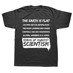 Birthday Gifts Earth Is Flat Against Scientism Funny Flat Earth T Shirts Graphic Cotton Streetwear Short Sleeve  T-shirt Men