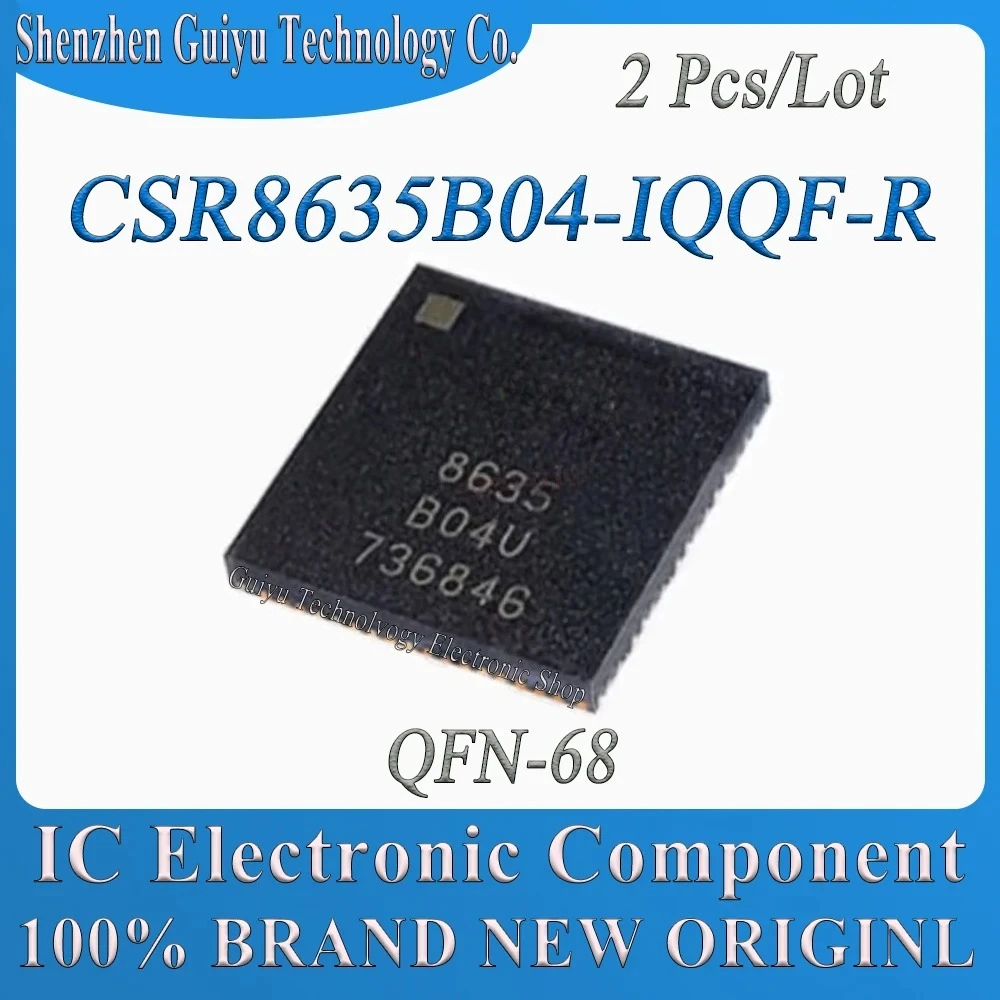 

2 Pcs/Lot CSR8635B04-IQQF-R CSR8635B04-IQQF CSR8635B04 CSR8635B CSR8635 QFN-68 IC Chip