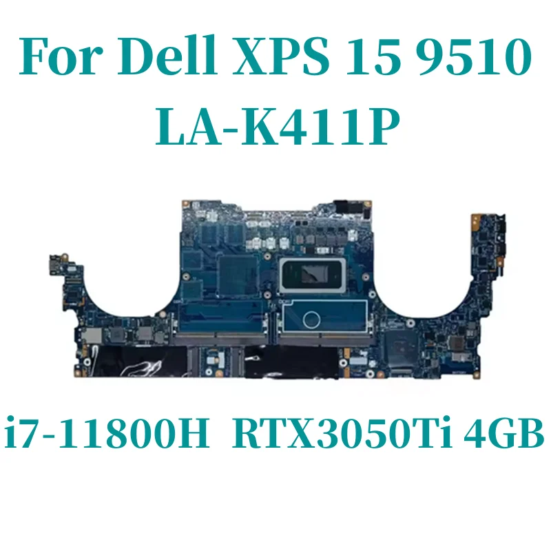 

LA-K411P For Dell XPS 15 9510 Precision 5560 Mainboard CPU SRKT3 i7-11800H GN20-P1-A1 GPU RTX3050Ti 4GB Mainboard 100% Test OK