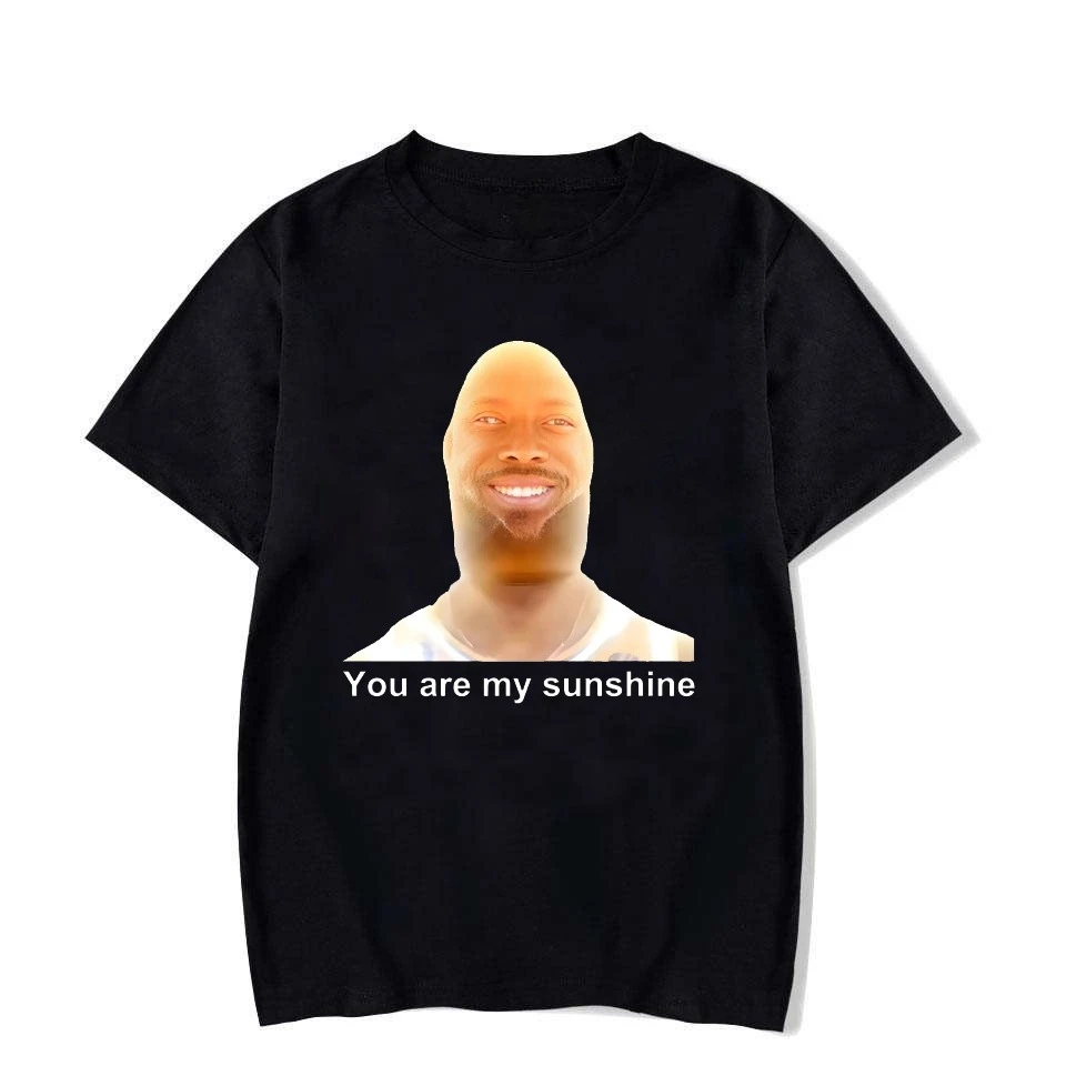 You Are My Sunshine Meme Graphic T Shirts for Women Men Summer Printed Men's T-shirt Funny Short Sleeve Letter Couple's Tees