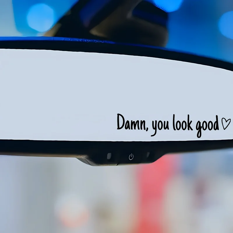 Damn, You Look Good, Car Sticker, Humorous and Funny, Rearview Mirror Sticker - Suitable for Cars, Laptops, Trucks, Motorcycles