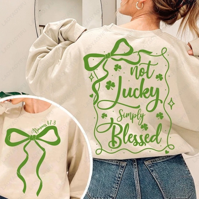 St Patrick's Day Bow Pullovers Not Lucky Simply Blessed Roman 4:7-8 Shirt Bible Verses Hoodie Retro Lucky Vibes Jesus Sweatshirt