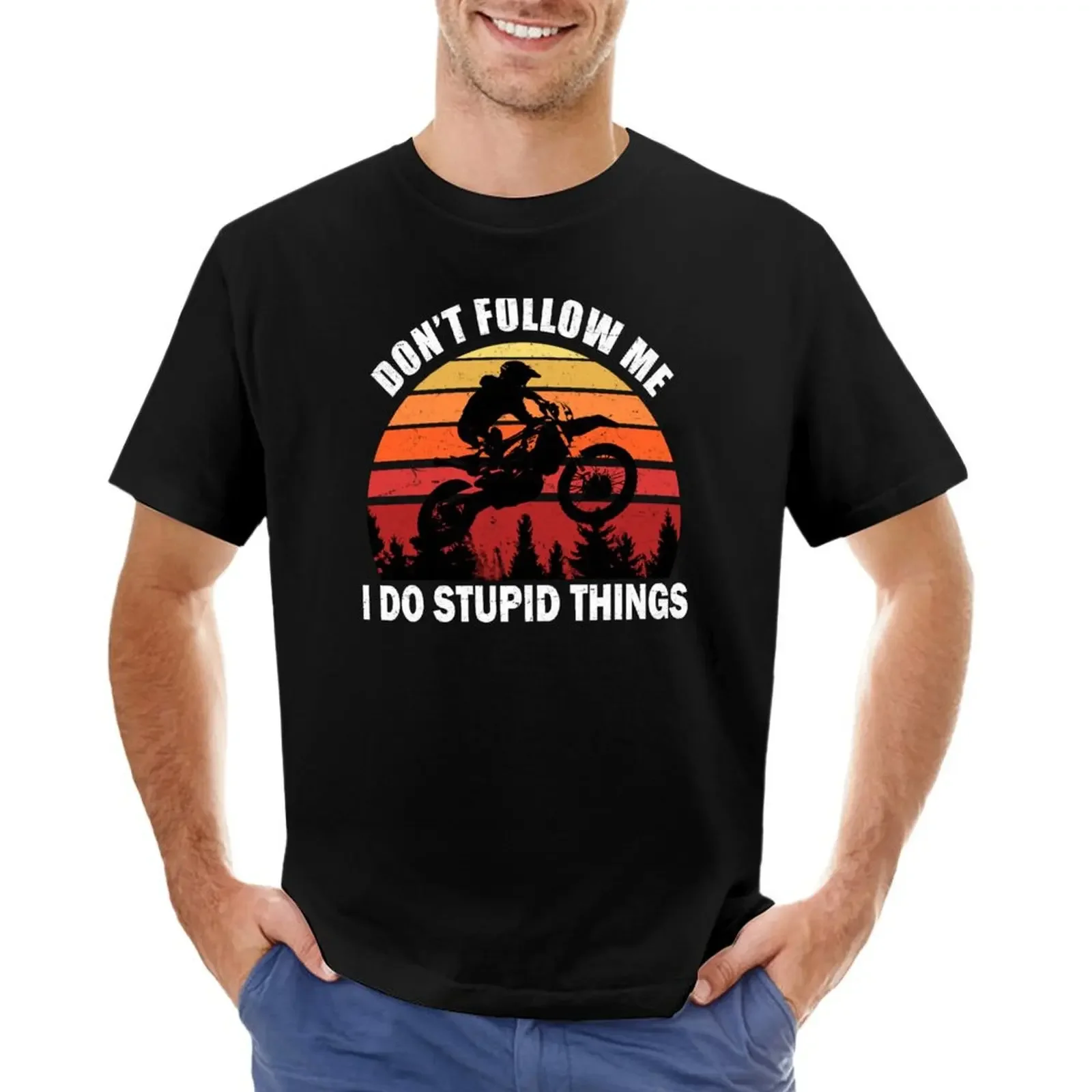 Don't Follow Me I Do Stupid Things Motocross T-shirt quick drying sublime t shirts for men cotton