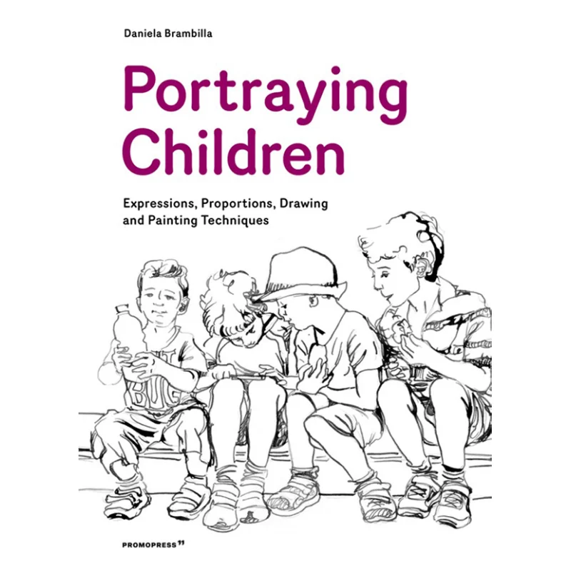 

Portraying Children Expressions Proportions Drawing And Painting Techniques Daniela Brambilla Hoaki 9788417656584 Book