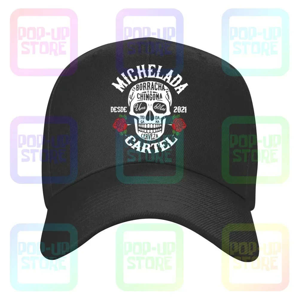 Skull Michelada Cartel Borracho To Chingon Cerveza Desde 2021 Rose Caps Baseball Cap