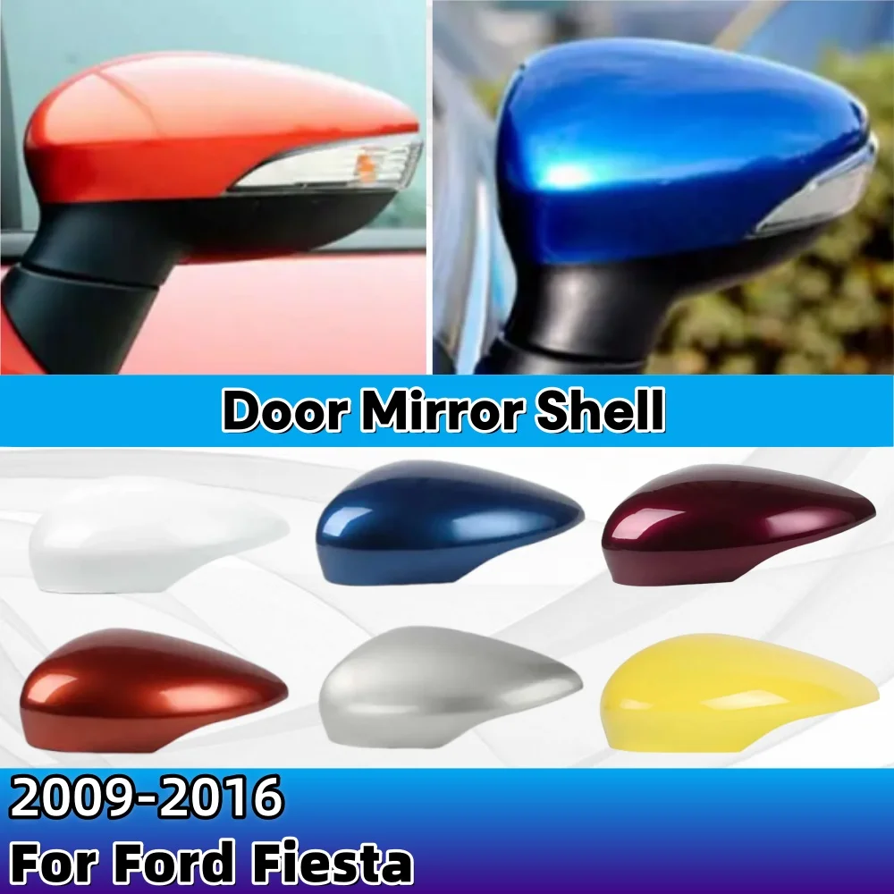 

Для Ford Fiesta 2009-2016 корпус зеркала двери крыло дверное боковое зеркало крышка цвет окрашенный автомобильный аксессуар заднего вида украшение
