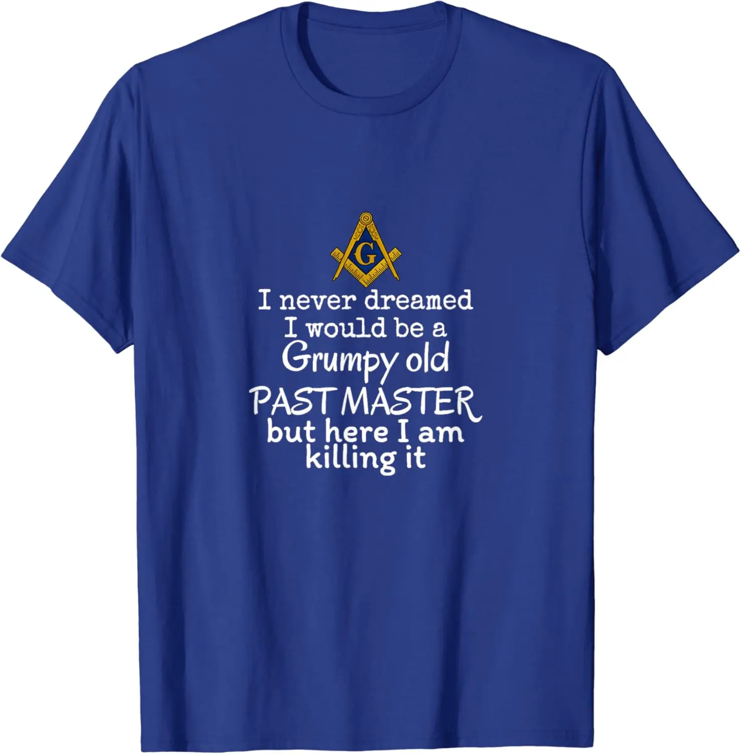 Grumpy Old Past Master Funny Freemasonry Lodge Masonic T-Shirt 100% Cotton O-Neck Short Sleeve Summer Casual Mens T-shirt