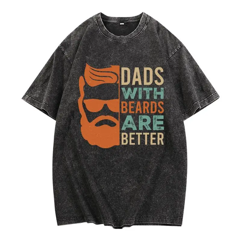 

Washed T - Shirt for Bearded Dads: Flaunt 'Dads with Beards are Better