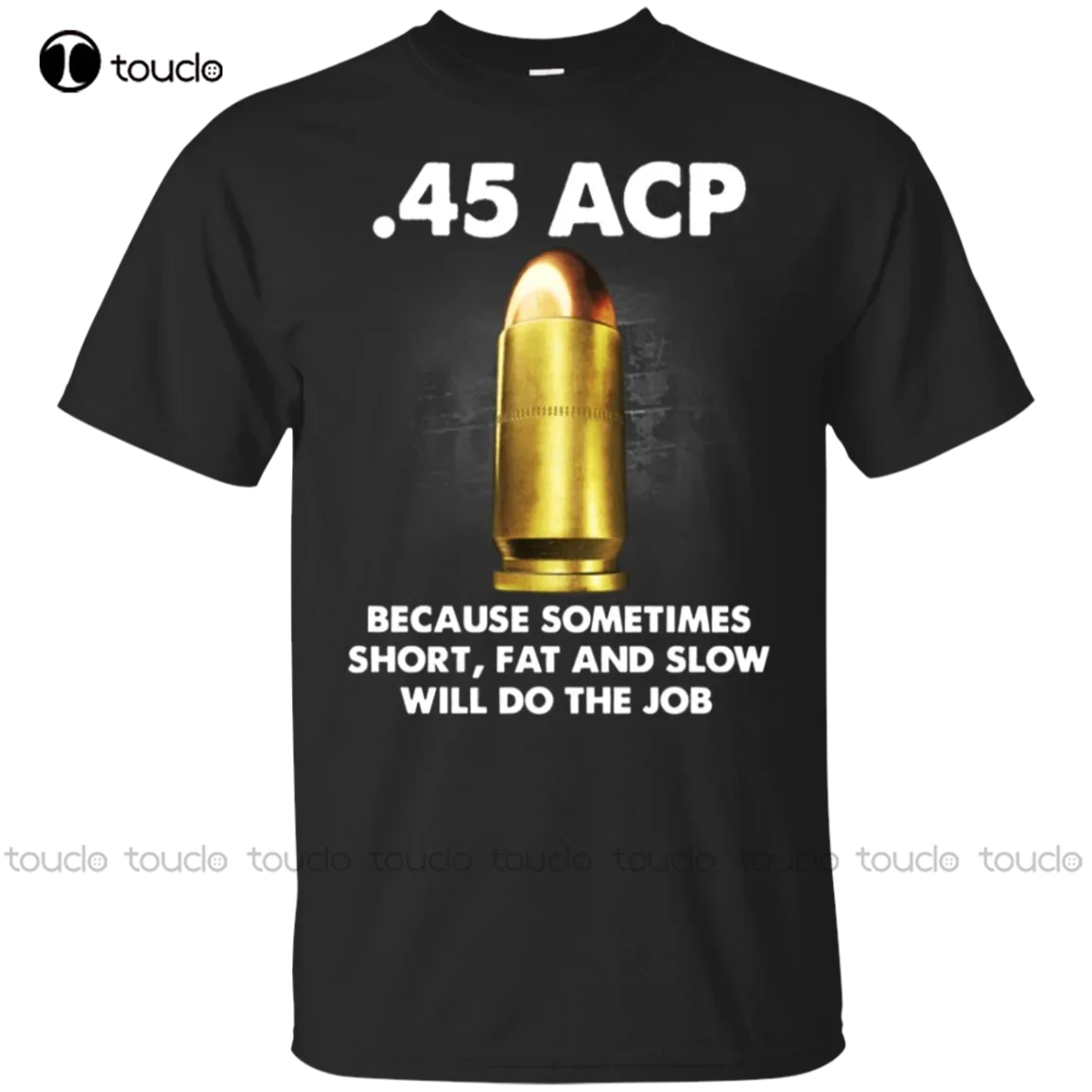 .45Acp Because Sometimes Short Fat & Slow Men'S Gun Black Onlyfront T-Shirt Tee Shirt Men Fashion Tshirt Summer New Popular