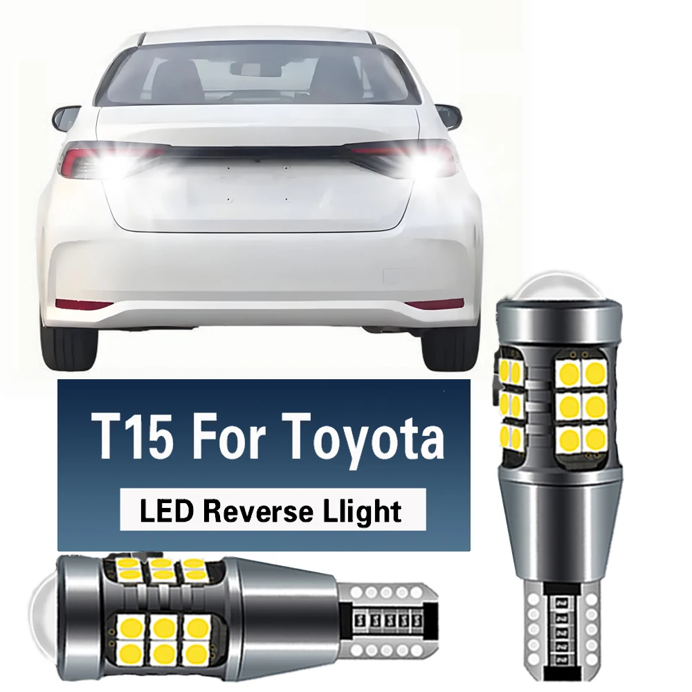 

2pcs T15 led Canbus LED Bulb Car Backup Reverse Lights for Toyota C-HR Corolla Rav4 Yaris Avensis Camry CHR Auris Hilux 921 W16W