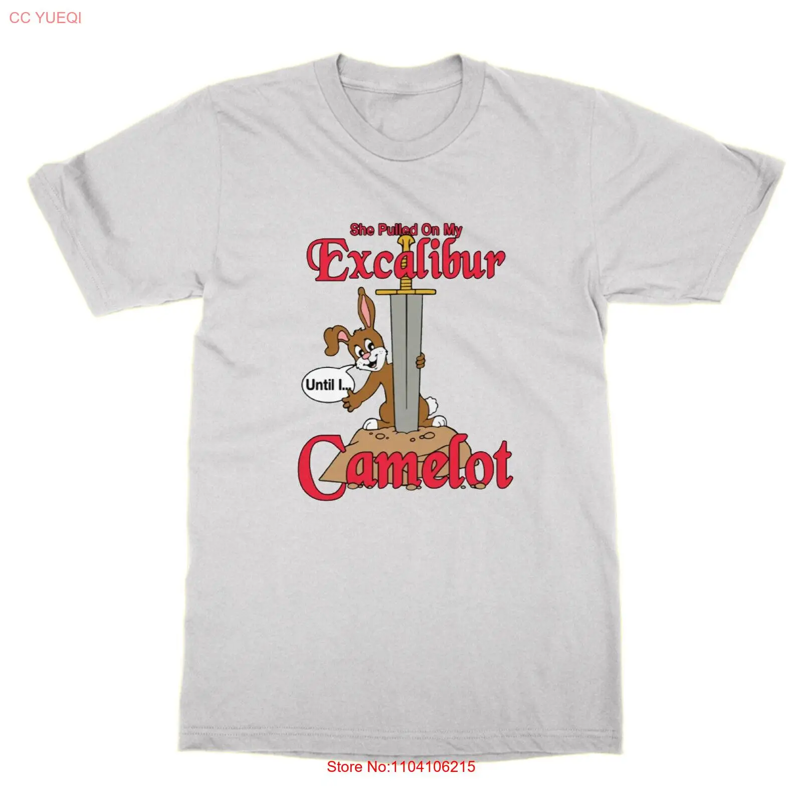 She Pulled On My Excalibur Until I Camelot tshirt funny pun joke tee top