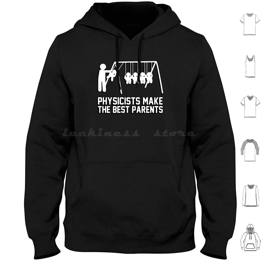 Physicists Make Great Parents! Hoodie Cotton Long Sleeve Physicists Make Great Parents Physics Scientists Science