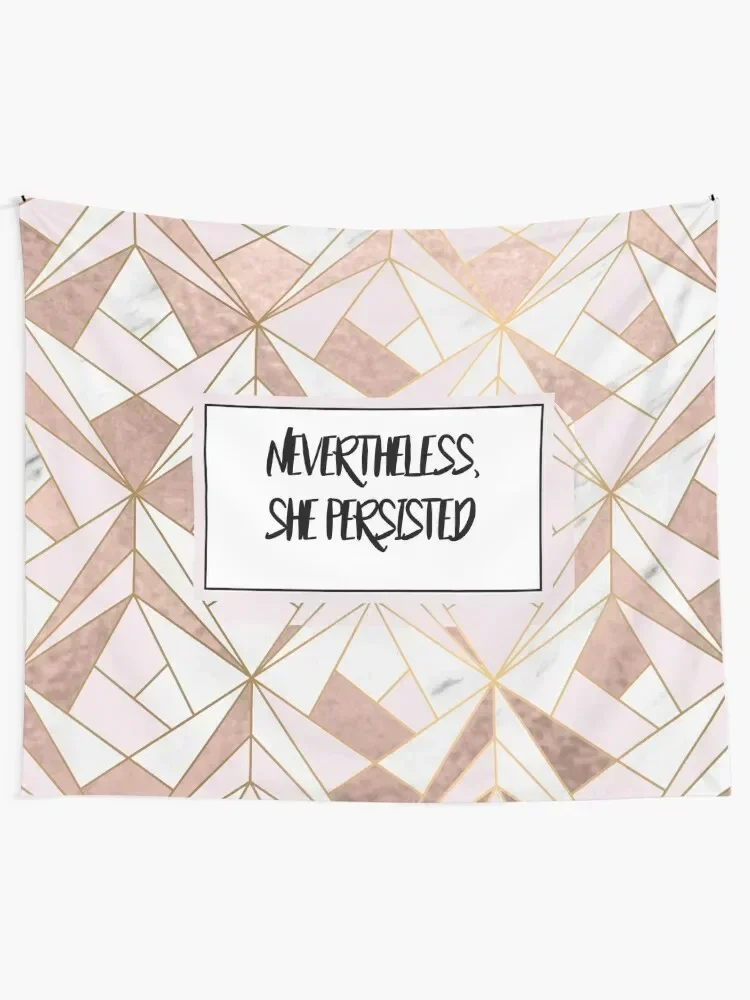 Nevertheless she persisted - rose gold marble geo Tapestry Home Decorations Aesthetic Aesthetic Room Decoration Tapestry