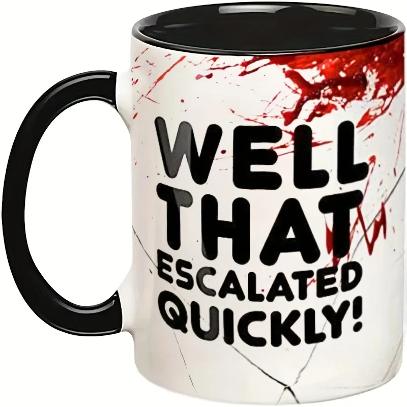 

11 oz Ceramic Well That Escalated Quickly Mug - Funny Party Mug for Friends and Family Mug Gifts