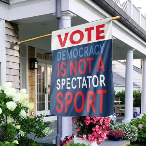 Vote Democracy Is Not A Spectator Sport Double-sided Flag, Harris Walz 2025 Flag