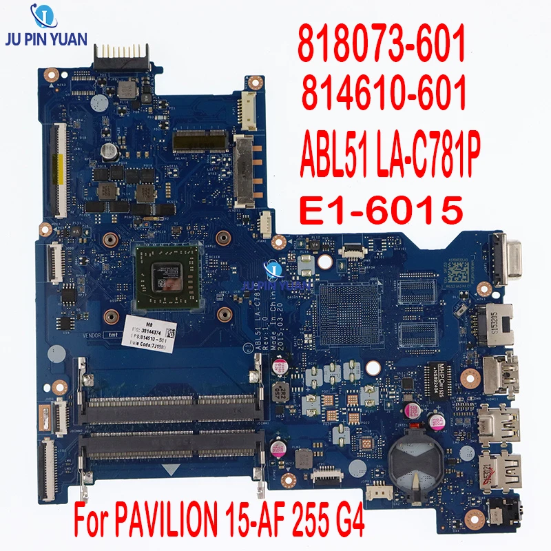 814610-601 814610-501 814610-001 818073-601 For HP PAVILION 15-AF 255 G4 Laptop Motherboard ABL51 LA-C781P W/ E1-6015 100% Test