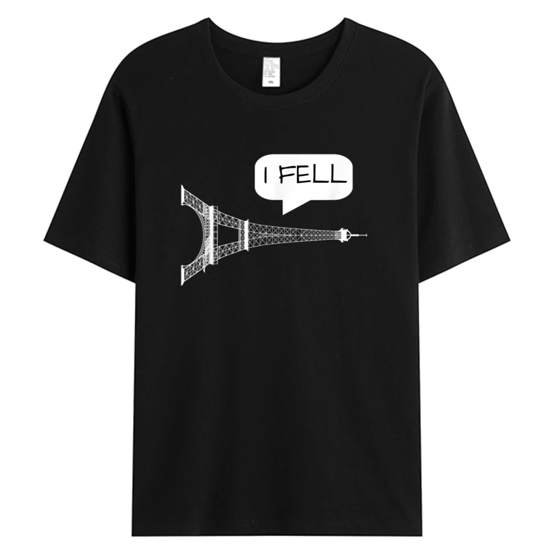 

I Fell Tower Funny Eiffel Tower Paris France Men's Cotton Fabric Casual Holiday O-neck T-shirts Treval Black 2025 Hot Designer