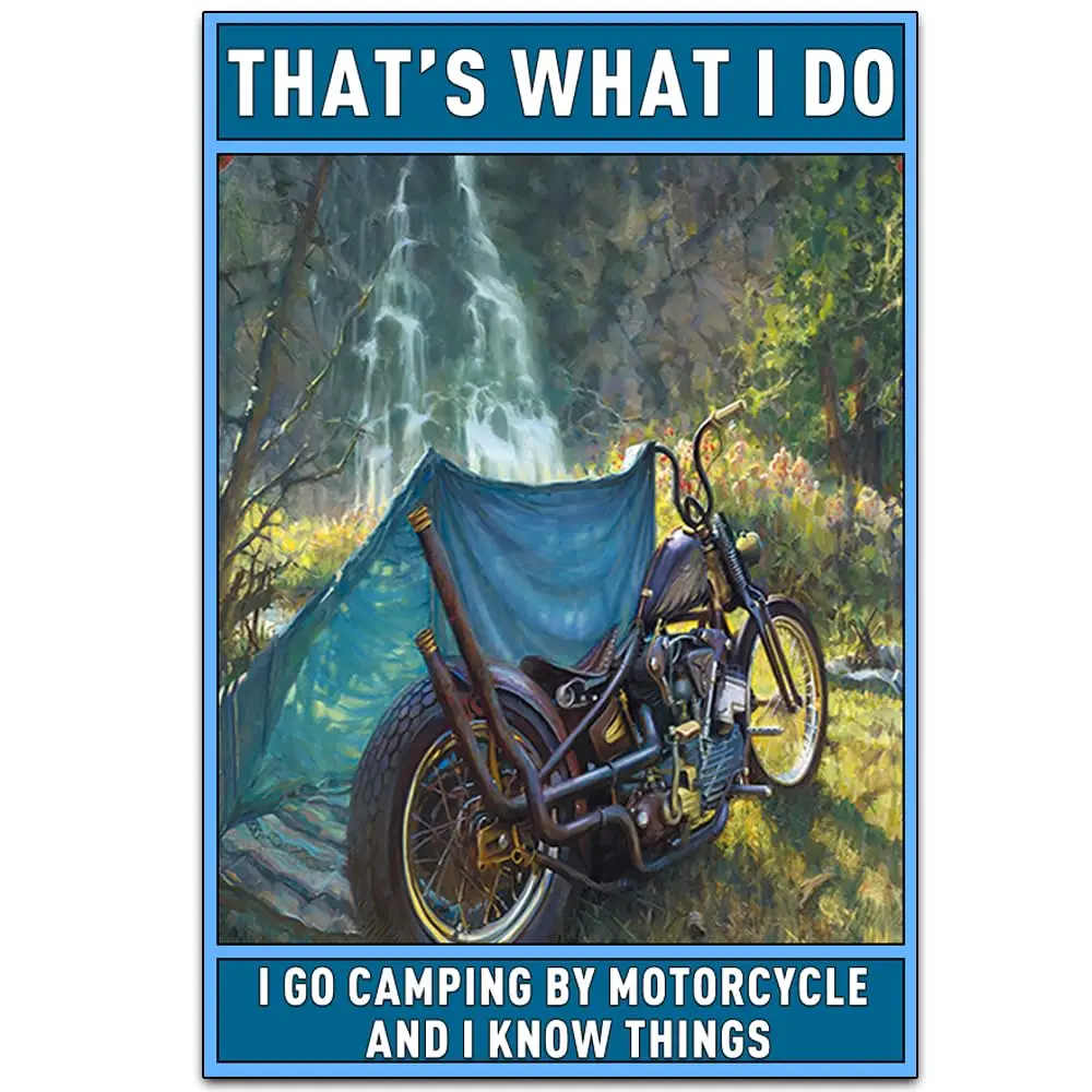 Vintage Inspiring Garage Tin Metal Signs Artwork Wall Decoration -That's What I Do I Go Camping By Motorcycle and I Know Thi