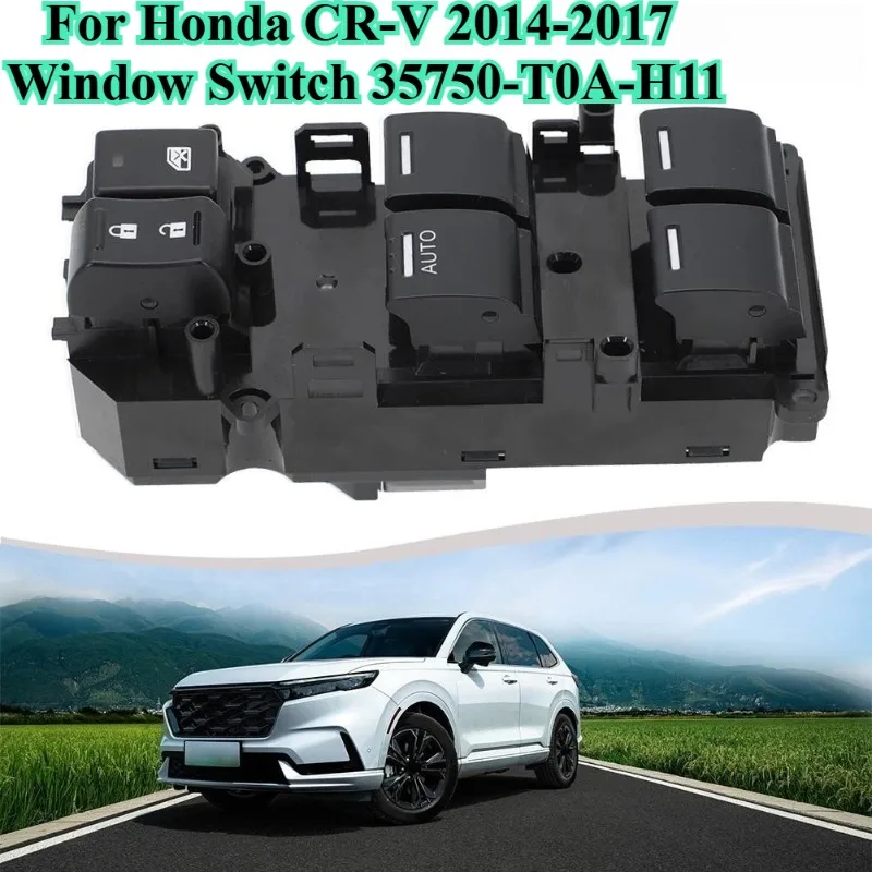 

35750-T0A-H11 Power Window Switch for Honda CR-V 2014-2017 Electric Master Control Switch Car Window Lifter Replacement Parts
