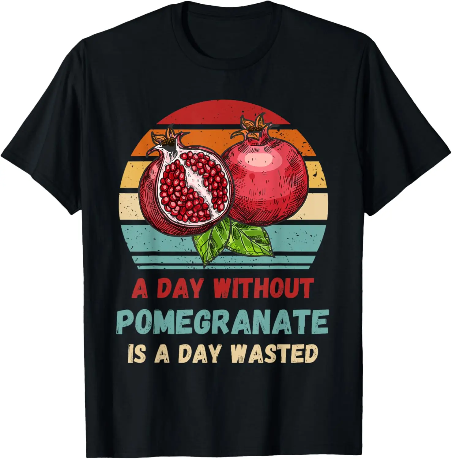 

Vintage A Day Without A Pomegranate Is A Day Wasted Lover T-Shirt