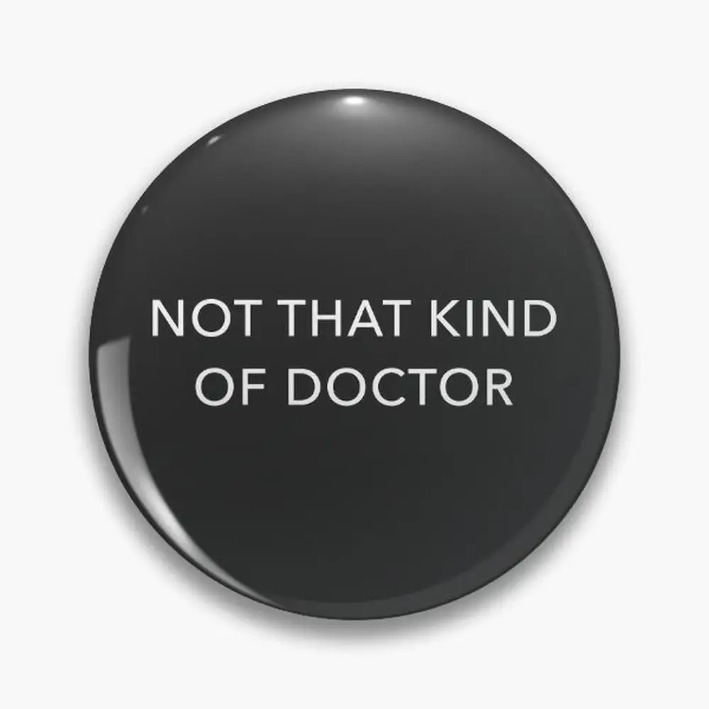 Not That Kind Of Doctor Pin Buttons Brooches  Jewelry Accessory Customize Brooch Fashion Lapel Badges