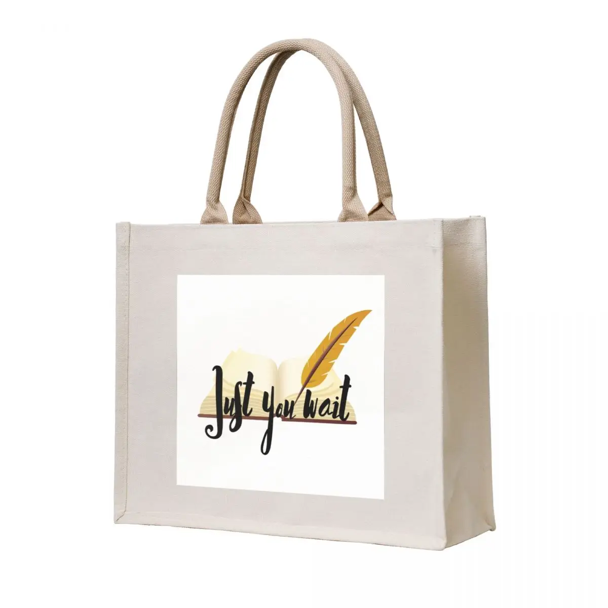 

Just You Wait Tote Bag canvas tote custom fabric bag female bag