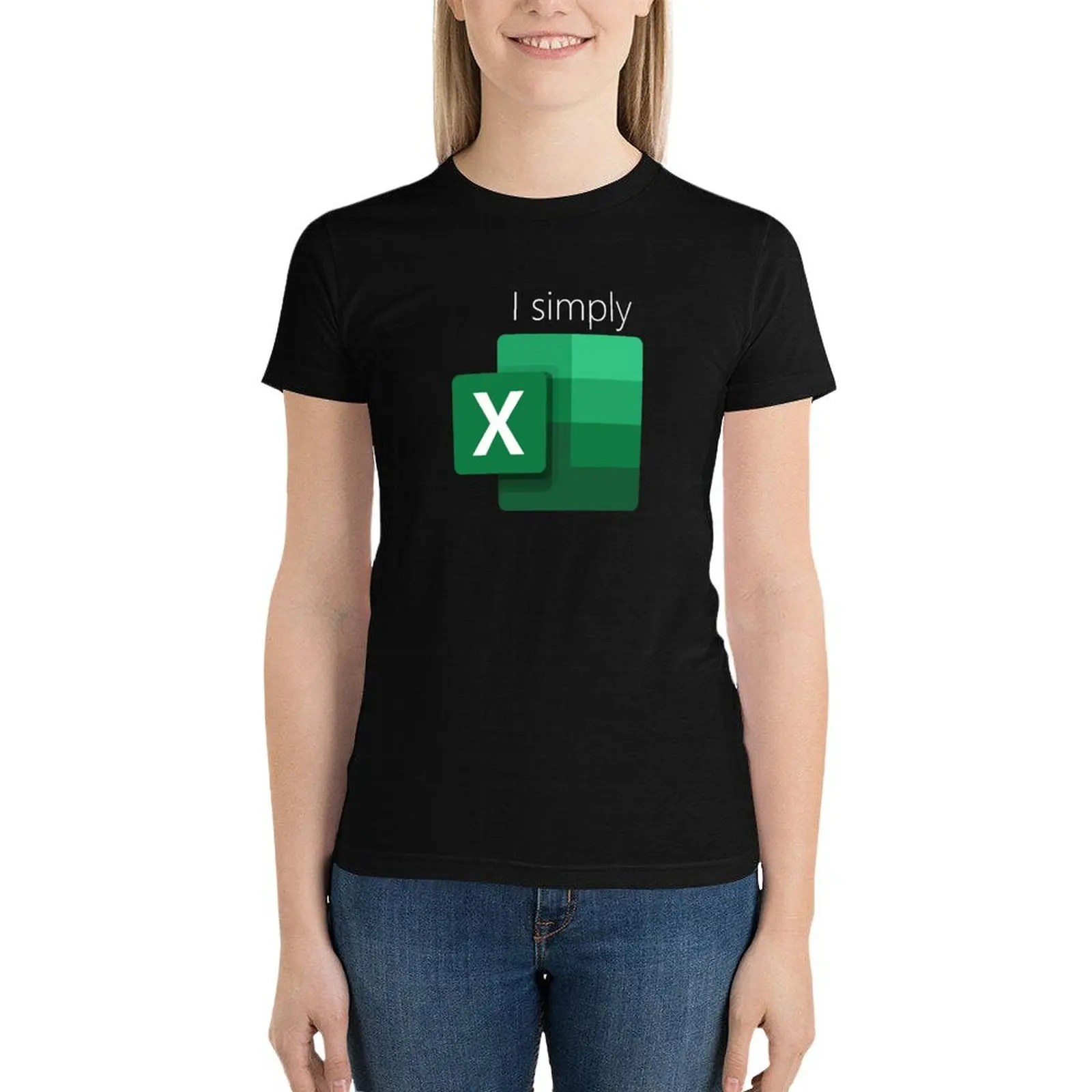 

I simply Excel T-Shirt funny Aesthetic clothing kawaii clothes Women's cotton t-shirt