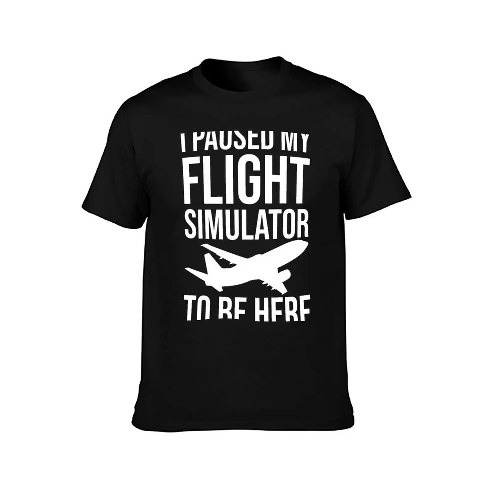 I Paused My Flight Simulator To Be Here T-Shirt, Summer Casual Cotton Tee, Oversized Streetwear Tops, Vintage Graphic Print