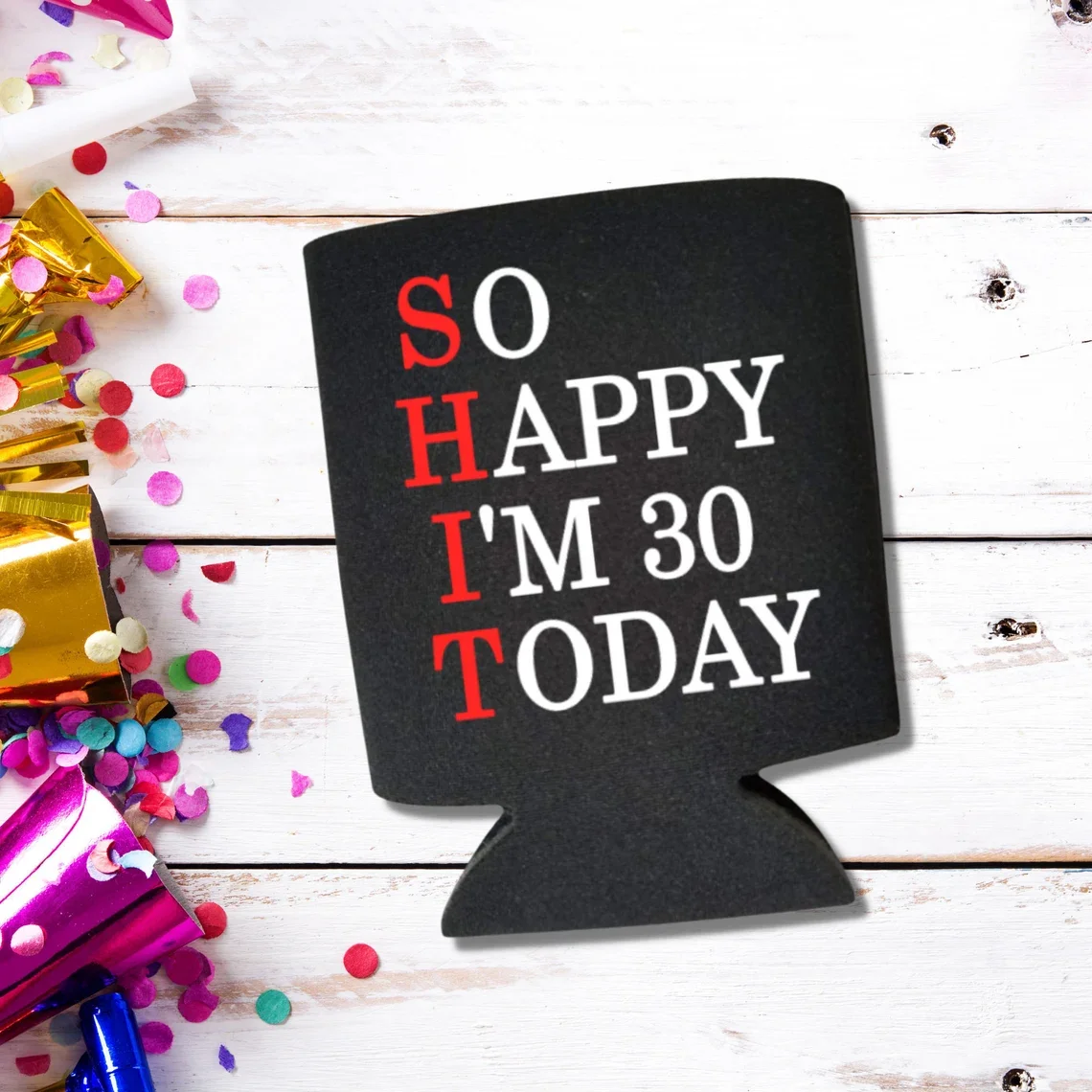 1pcs So Happy I'm 30 Today Can Cooler Custom Birthday Gift Party Accessory Beer Coolies Funny Birthday Can Cooler Gift Decor