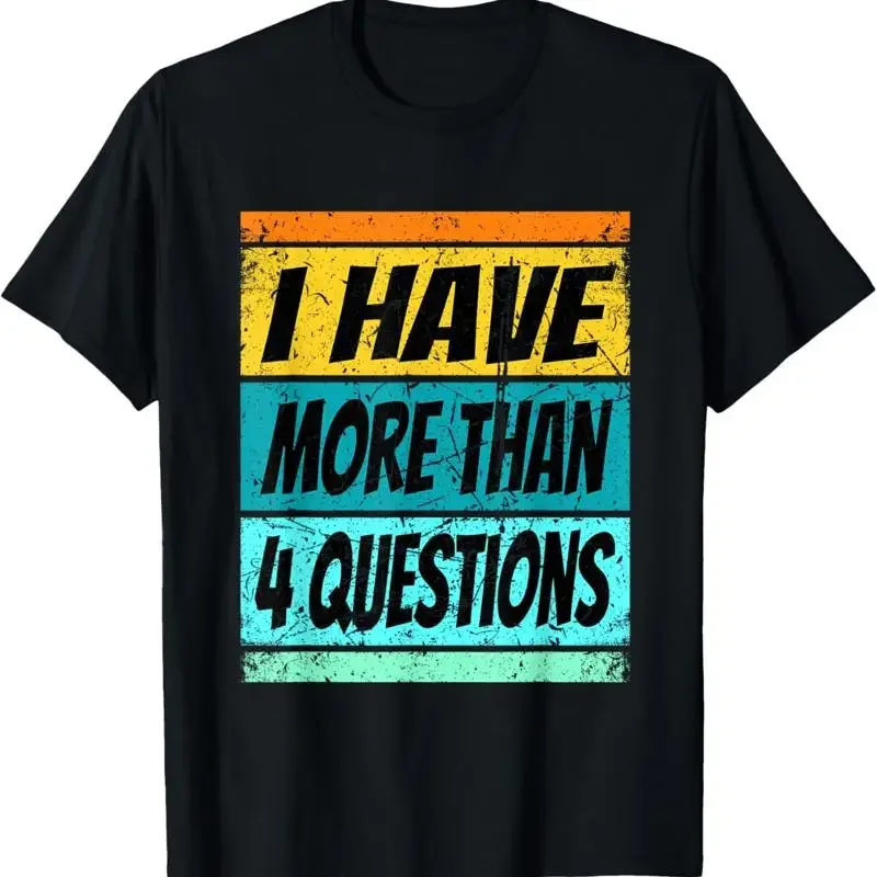 I Have More Than Four Questions T Shirt Passover Kids