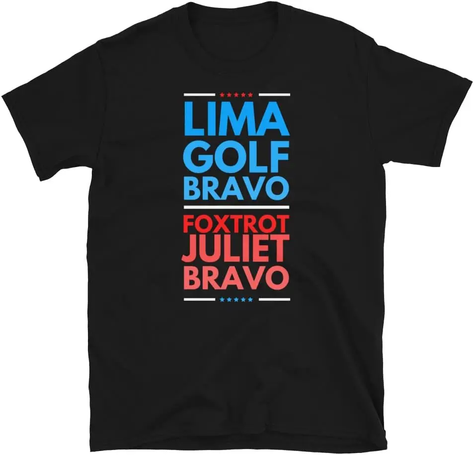 Lima Golf Bravo Foxtrot Juliet Bravo T-Shirt - Anti Biden Shirt -