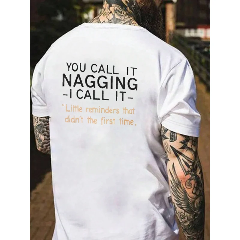 تي شيرت رجالي أبيض You Call It Nagging I Call It تذكير صغير الذي لم يكن مرة الأولى قطن عالي الجودة 180 جرام بالإضافة إلى كاجوال #1