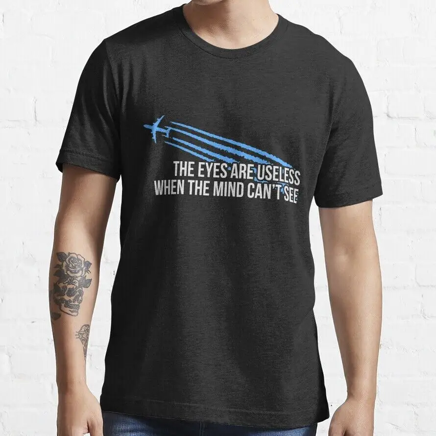 NWT  Chemtrails The Eyes Are Useless When The Mind Can't See Unisex T-Shirt