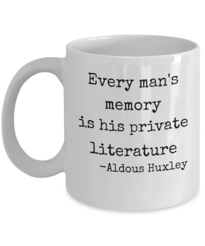 Aldous Huxley inspirational book quote mug gift - memory private literature