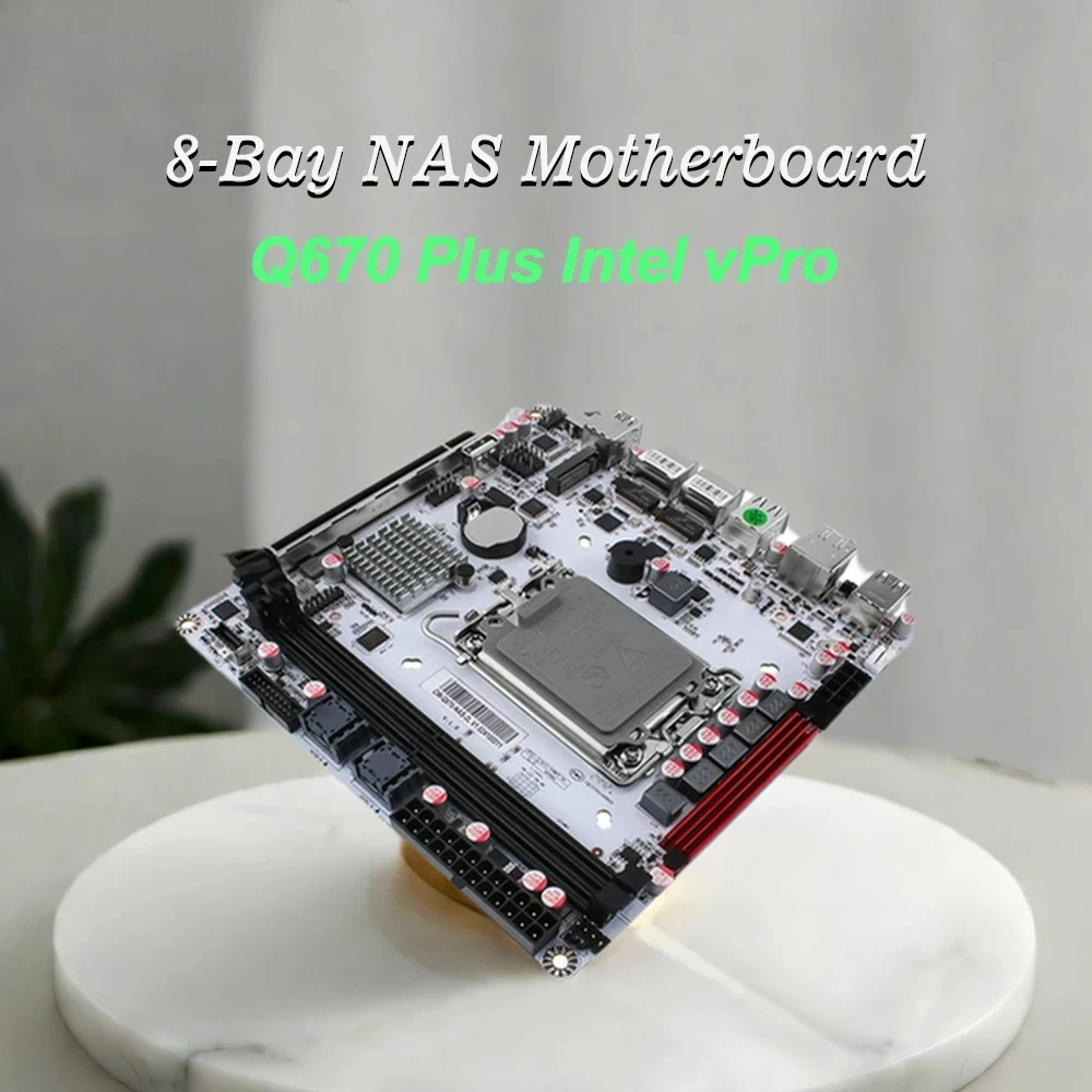 Q670 Plus Intel vPro 8ベイ NAS マザーボード 第12/13/14世代 LGA1700 3xNVMe 2xSFF-8643 1xPCIE5.0x16 2xDDR5 2x2.5G LAN ITX メインボード