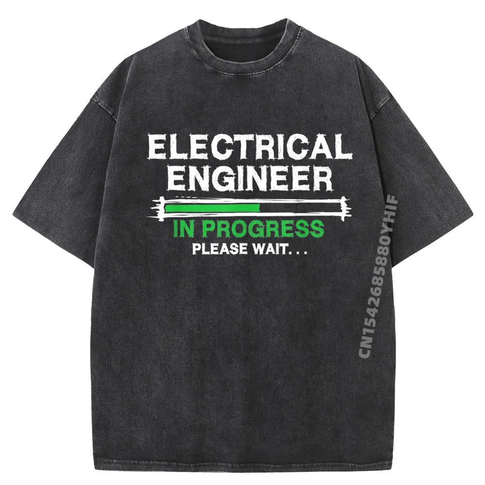 

Electrical Engineer In Progress Graphic T Shirts Men Cotton Washed Tshirts Luxury Casual Summer Streetwear Top