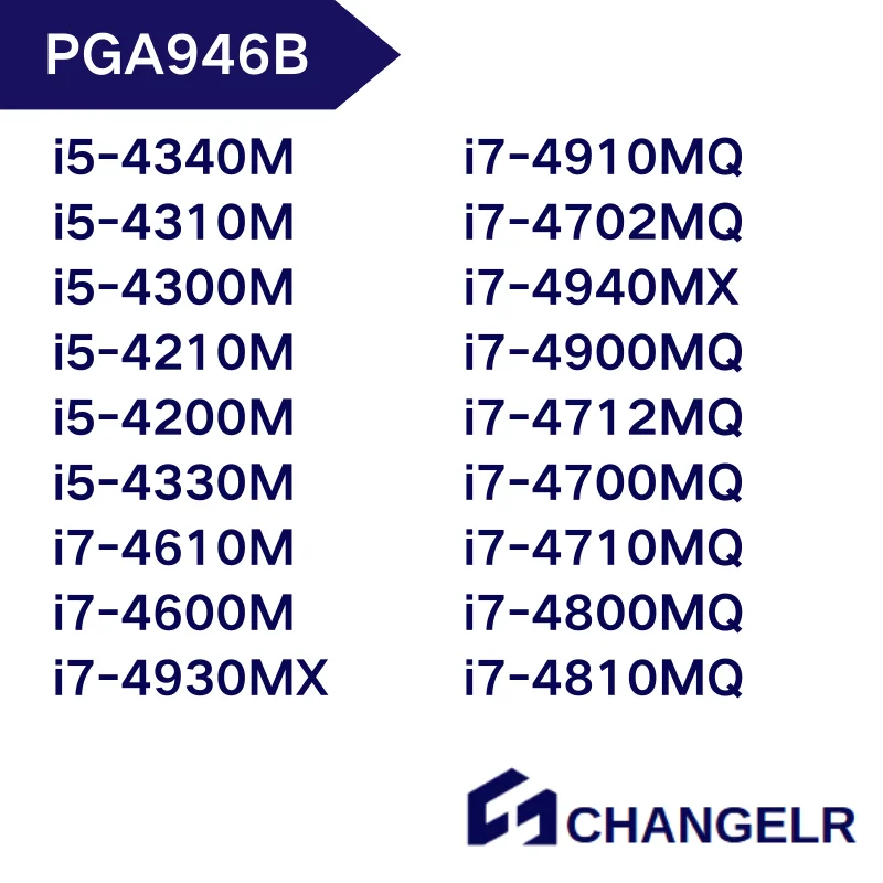 i5-4200M 4210M 4300M 4310M 4330M 4340M i7-4600M 4610M i7-4700MQ i7-4702MQ i7-4710MQ i7-4712MQ 4800MQ 4810MQ 4900MQ 4910MQ 4930MX