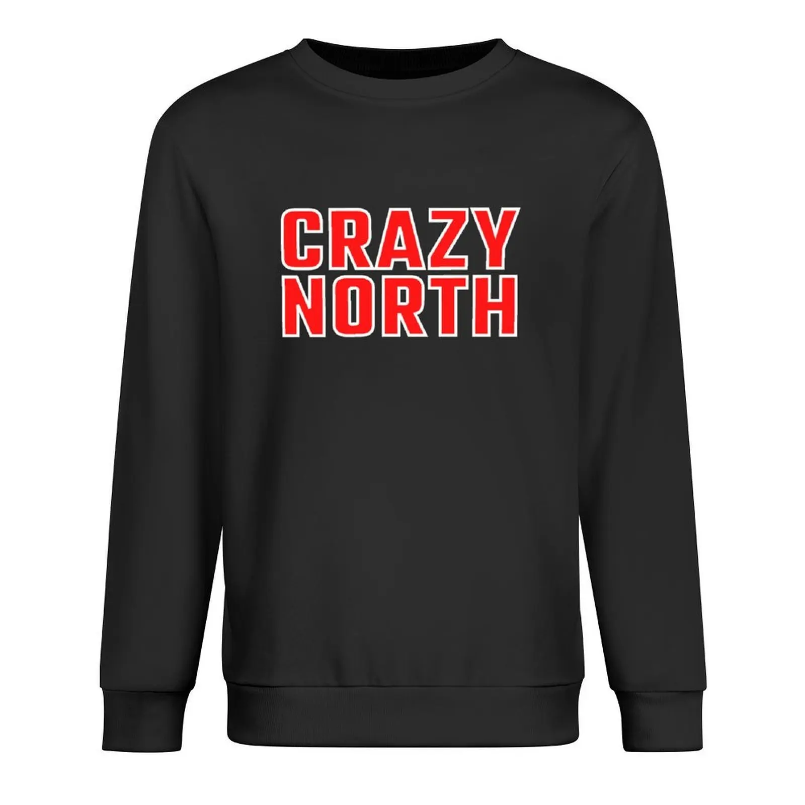 

Crazy North Red Text / Red Star Belgrade Fans Pullover anime clothes men clothes graphic t shirts men sweatshirt men