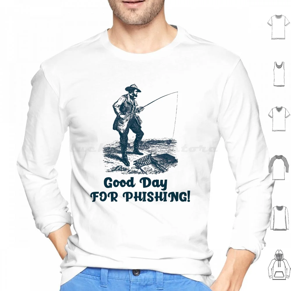 Good Day For Phishing Hoodie cotton Long Sleeve Hacker Linux Hacking Geek Hack Code Nerd Computer Programmer Kali