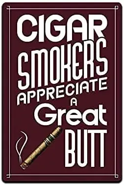 Y1,JP;s Parcels Tin Signs Cigar Wall Decor - Metal Sign for Man Cave Bar Smoking Room . Smokers Appreciate A Great Butt
