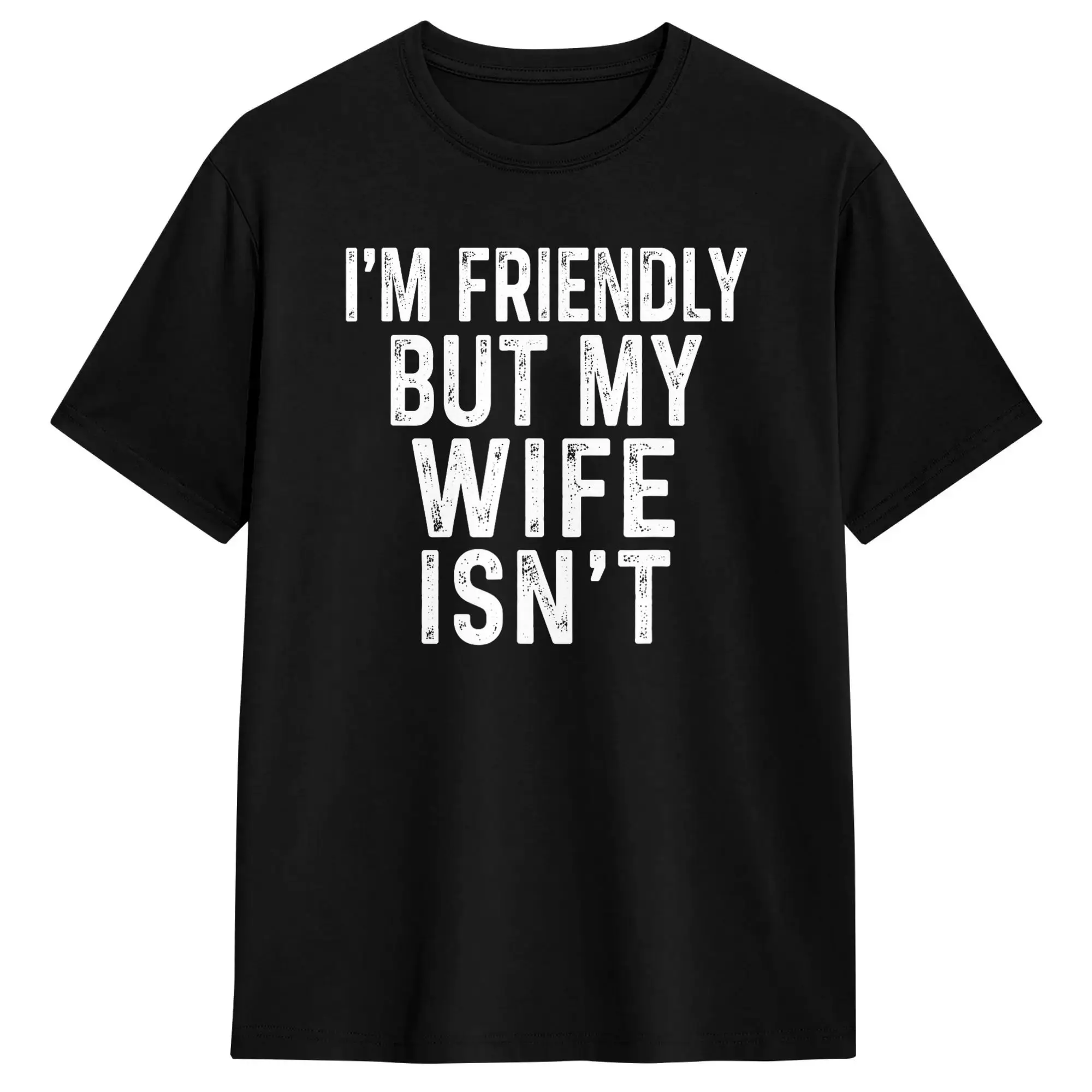I’m Friendly But My Wife Isn‘t  Vintage Cotton T Shirt For Mens Summer  Vintage T Shirts Harajuku Tee Shirt Oversize Clothes