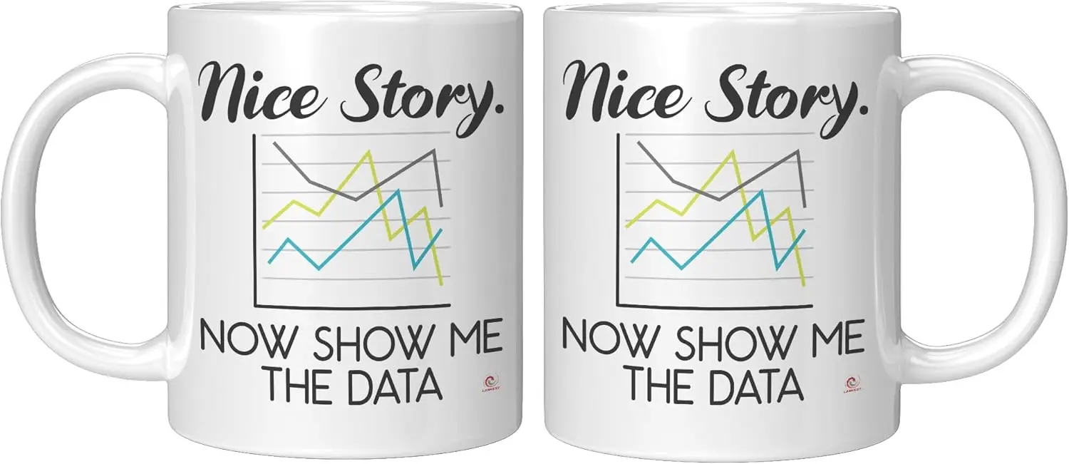 كوب عاشق البيانات - 'قصة لطيفة. الآن أرني تصميم البيانات، هدية مثالية للمحلل وعشاق البيانات، أنيقة وروح الدعابة