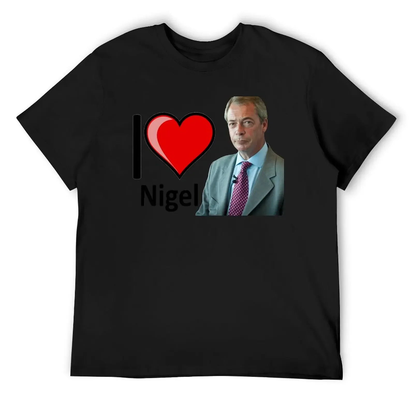 Fantastic I Love Nigel Farage Design T-Shirt anime heavyweights cotton graphic tees clothes for men